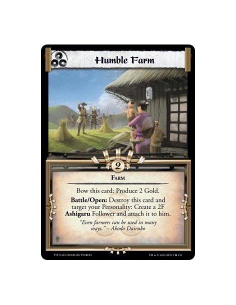 Humble Farm  - FarmBow this card: Produce 2 Gold. Battle/Open: Destroy this card and target your Personality: Create a 2F Ashiga