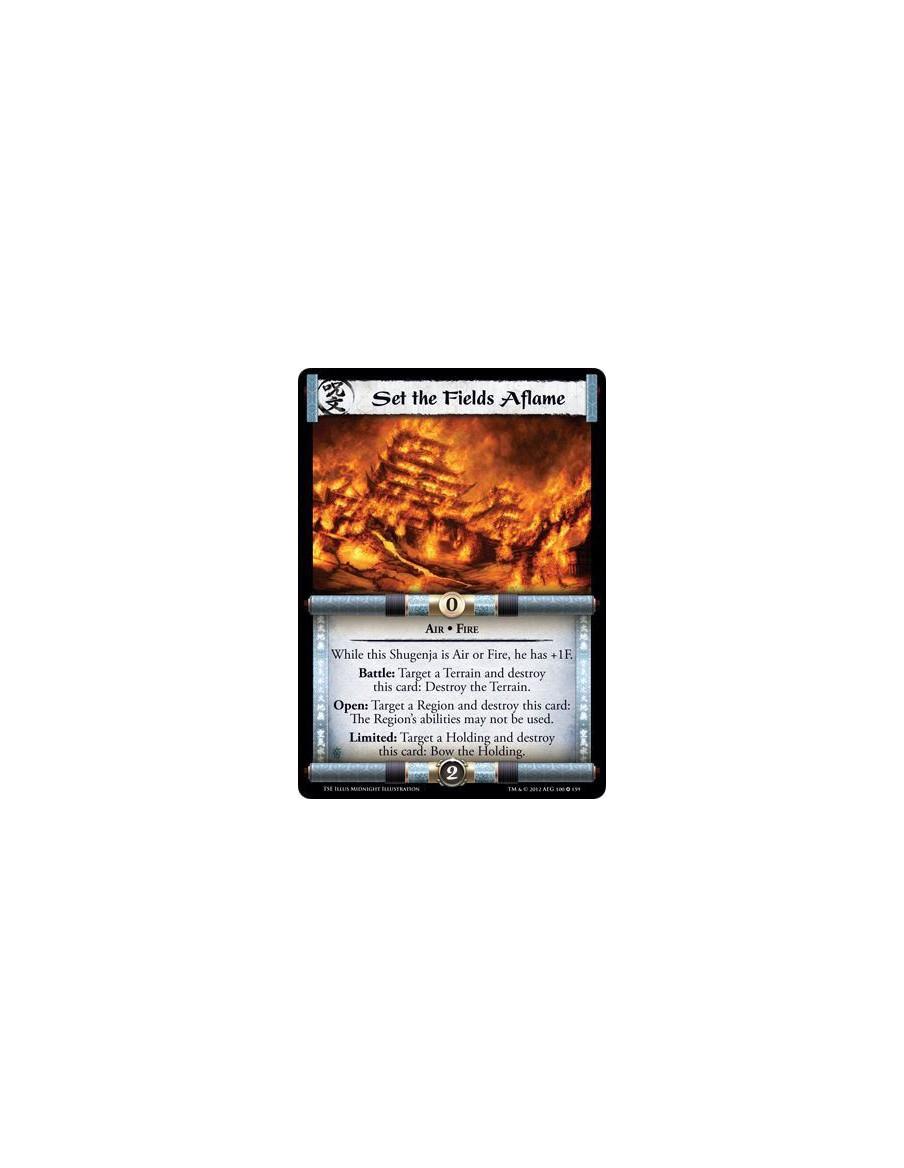Set the Fields Aflame  - Air • FireWhile this Shugenja is Air or Fire, he has +1F. Battle: Target a Terrain and destroy this car