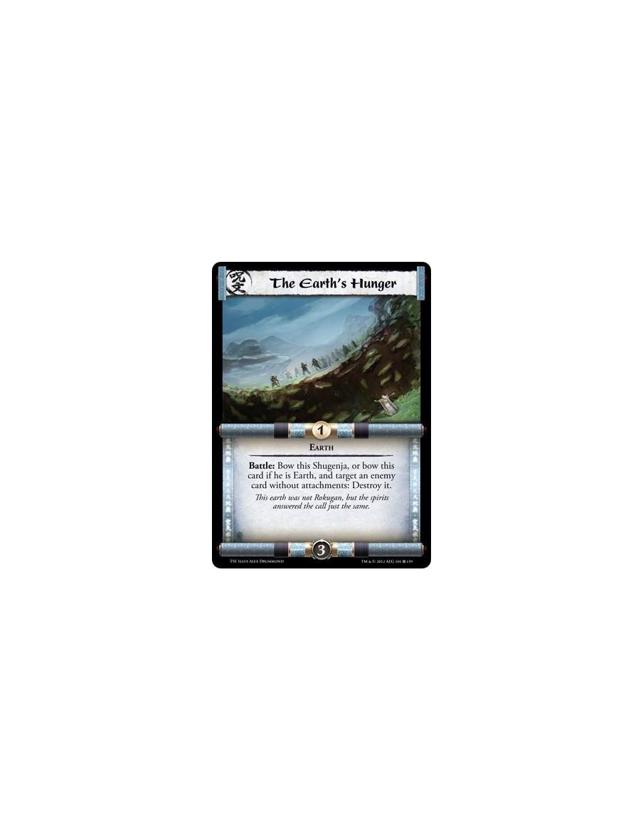 The Earth's Hunger  - EarthBattle: Bow this Shugenja, or bow this card if he is Earth, and target an enemy card without attachme