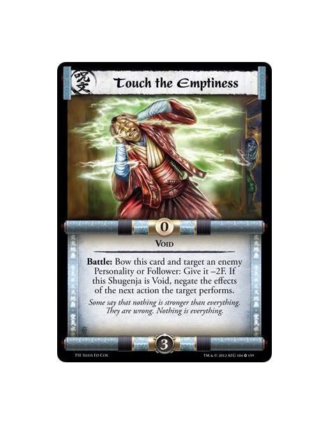 Touch the Emptiness  - VoidBattle: Bow this card and Target and enemy Personality or Follower: Give it -2F. If this Shugenja is 