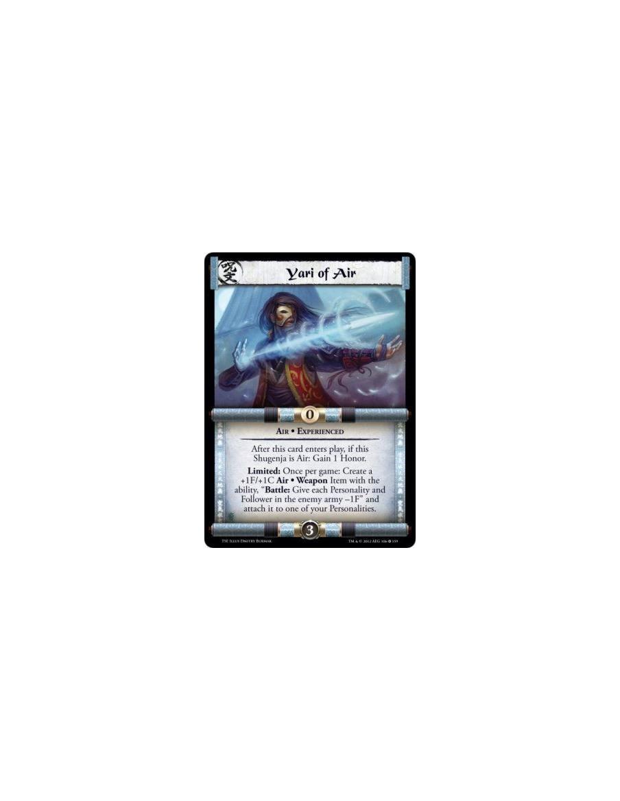Yari of Air Exp  - Air • ExperiencedAfter this card enters play, if this Shugenja is Air: Gain 1 Honor. Limited: Once per game: 