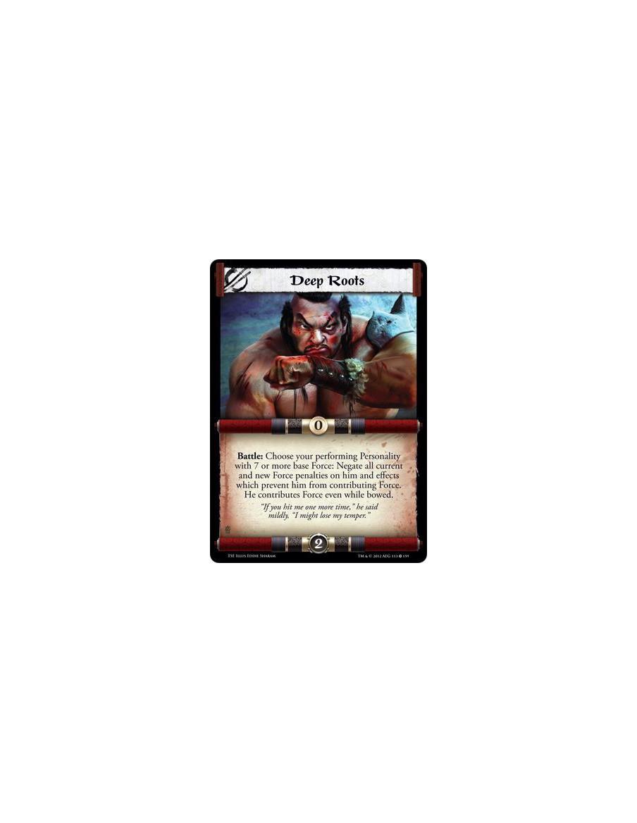Deep Roots  - Battle: Choose your performing Personality with 7 or more base Force: Negate all current and new Force penalties o