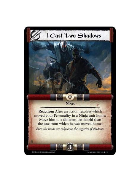 I Cast Two Shadows  - NinjaReaction: After an action resolves which moved your Personality in a Ninja unit home: Move him to a d