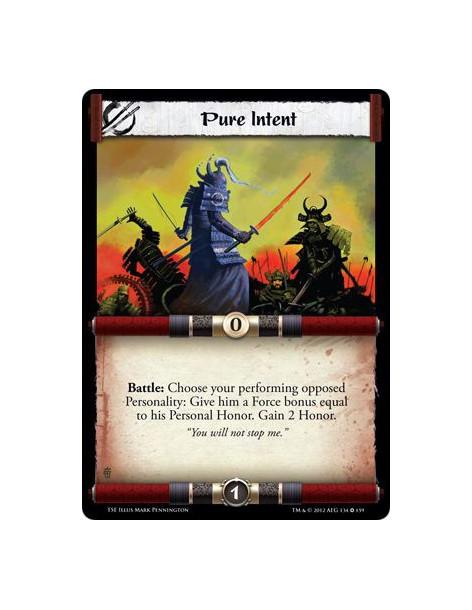 Pure Intent  - Battle: Choose your performing opposed Personality: Give him a Force bonus equal to his Personal Honor. Gain 2 Ho
