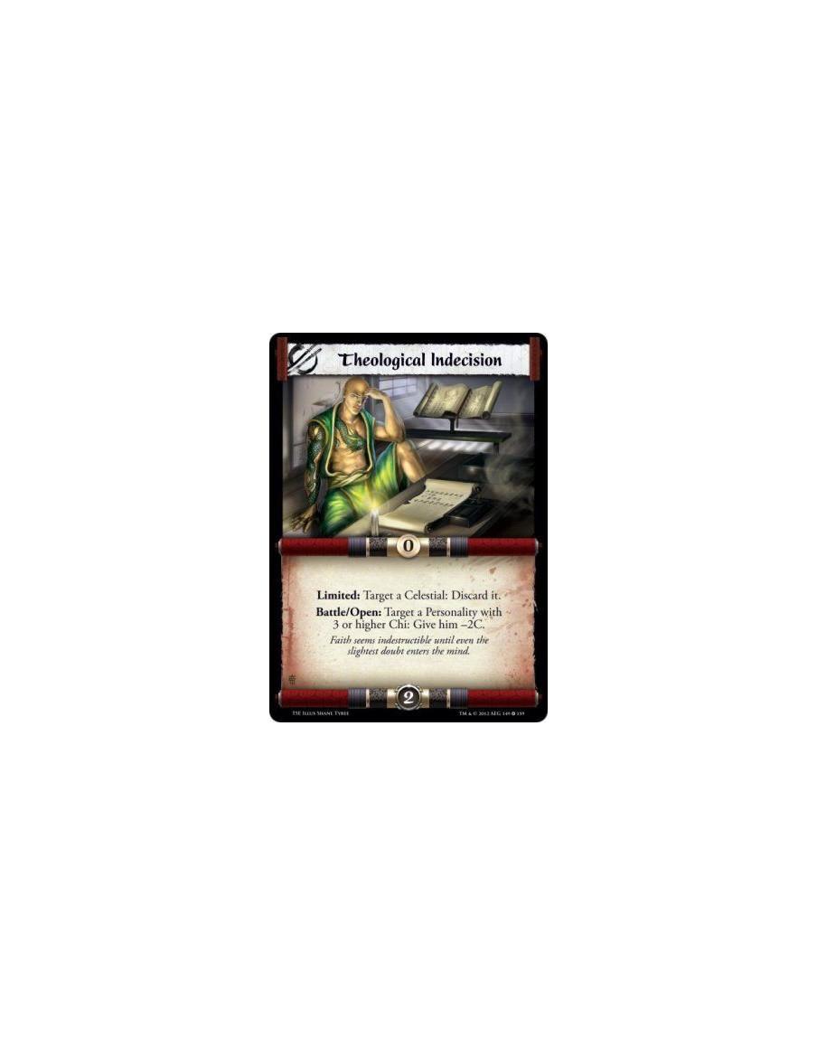 Theological Indecision  - Limited: Target a Celestial: Discard it. Battle/Open: Target a Personality with 3 or higher Chi: Give 