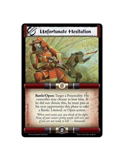 Unfortunate Hesitation  - Battle/Open: Target a Personality: His controller may choose to bow him. If he did not choose this, he