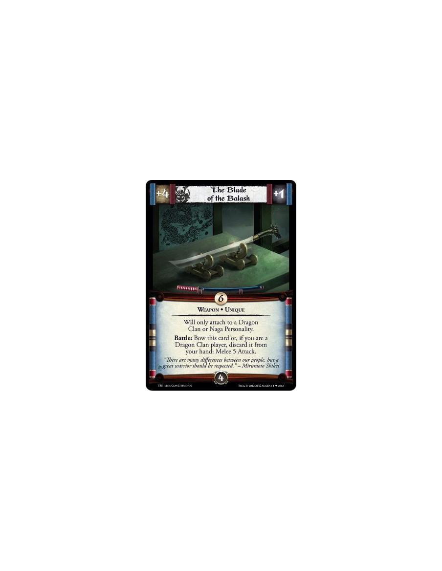 The Blade of the Balash  - Weapon • UniqueWill only attach to a Dragon Clan or Naga Personality.  Battle: Bow this card or, if y