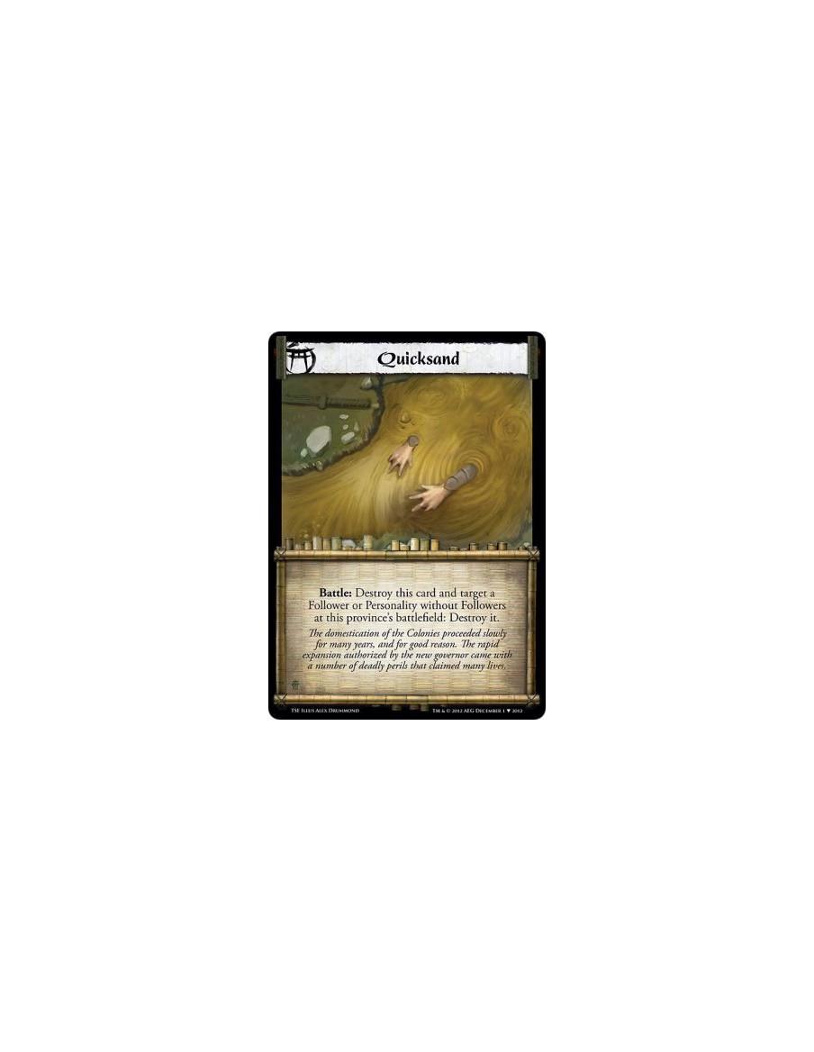 Quicksand  - Battle: Destroy this card and target a Follower or Personality without Followers at this province's battlefield: De