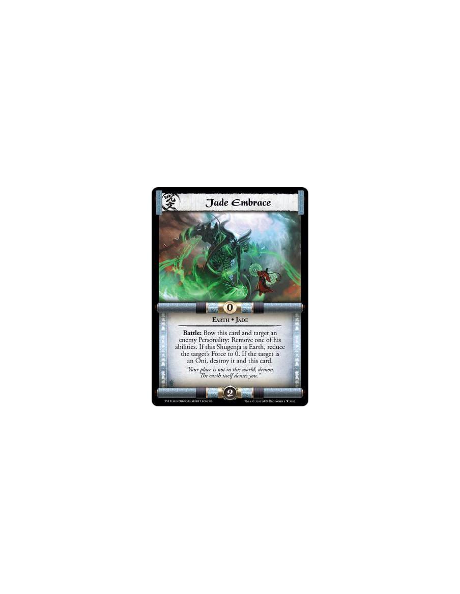 Jade Embrace  - Earth • JadeBattle: Bow this card and target an enemy Personality: Remove one of his abilities. If this Shugenja
