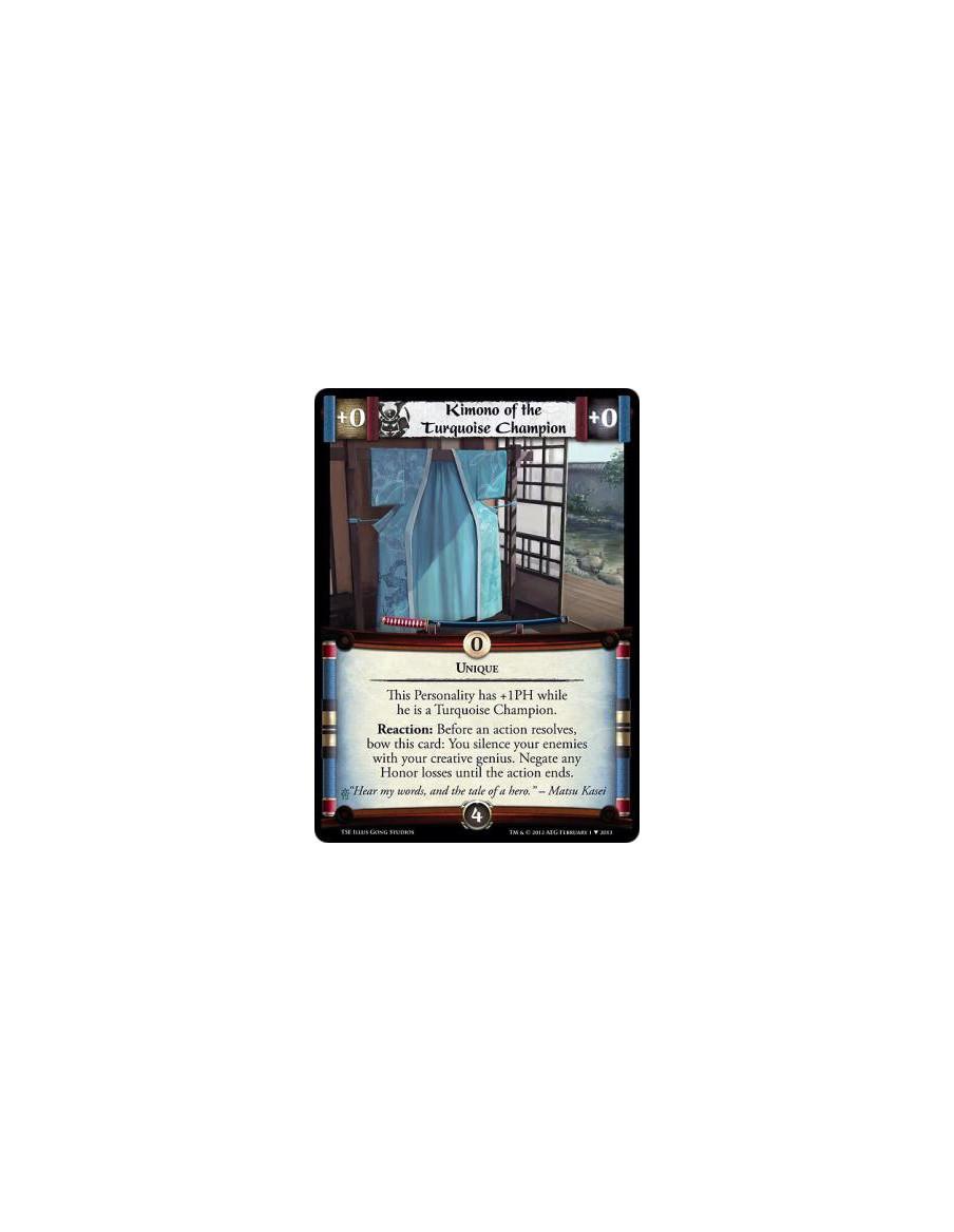 Kimono of the Turquoise Champion  - UniqueThis Personality has +1PH while he is a Turquoise Champion.Reaction: Before an action 