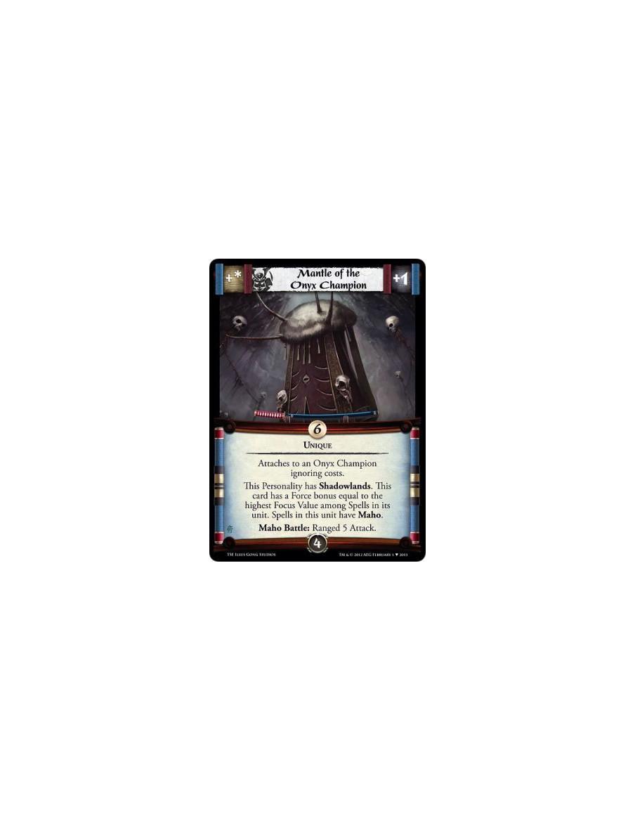 Mantle of the Onyx Champion  - UniqueAttaches to an Onyx Champion ignoring costs.This Personality has Shadowlands. This card has