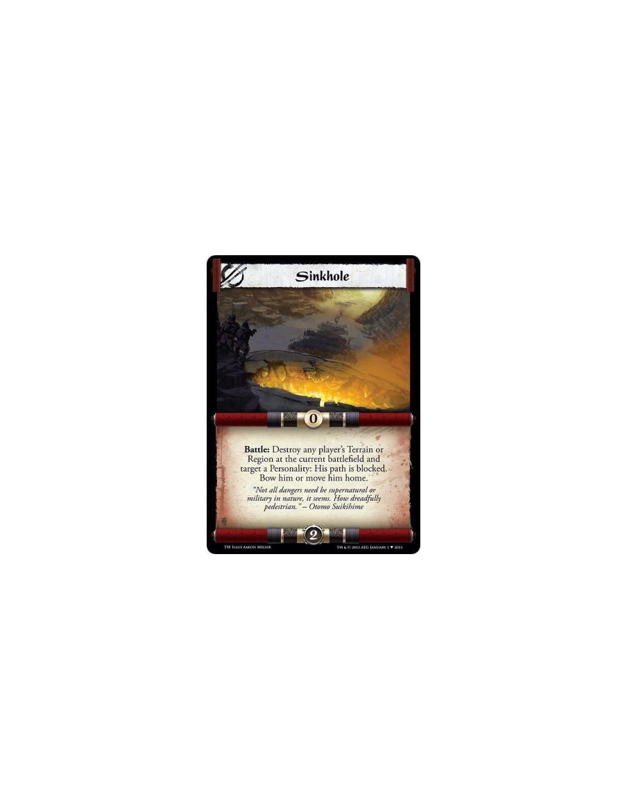 Sinkhole  - Battle: Destroy any player's Terrain or Region at the current battlefield and target a Personality: His path is bloc