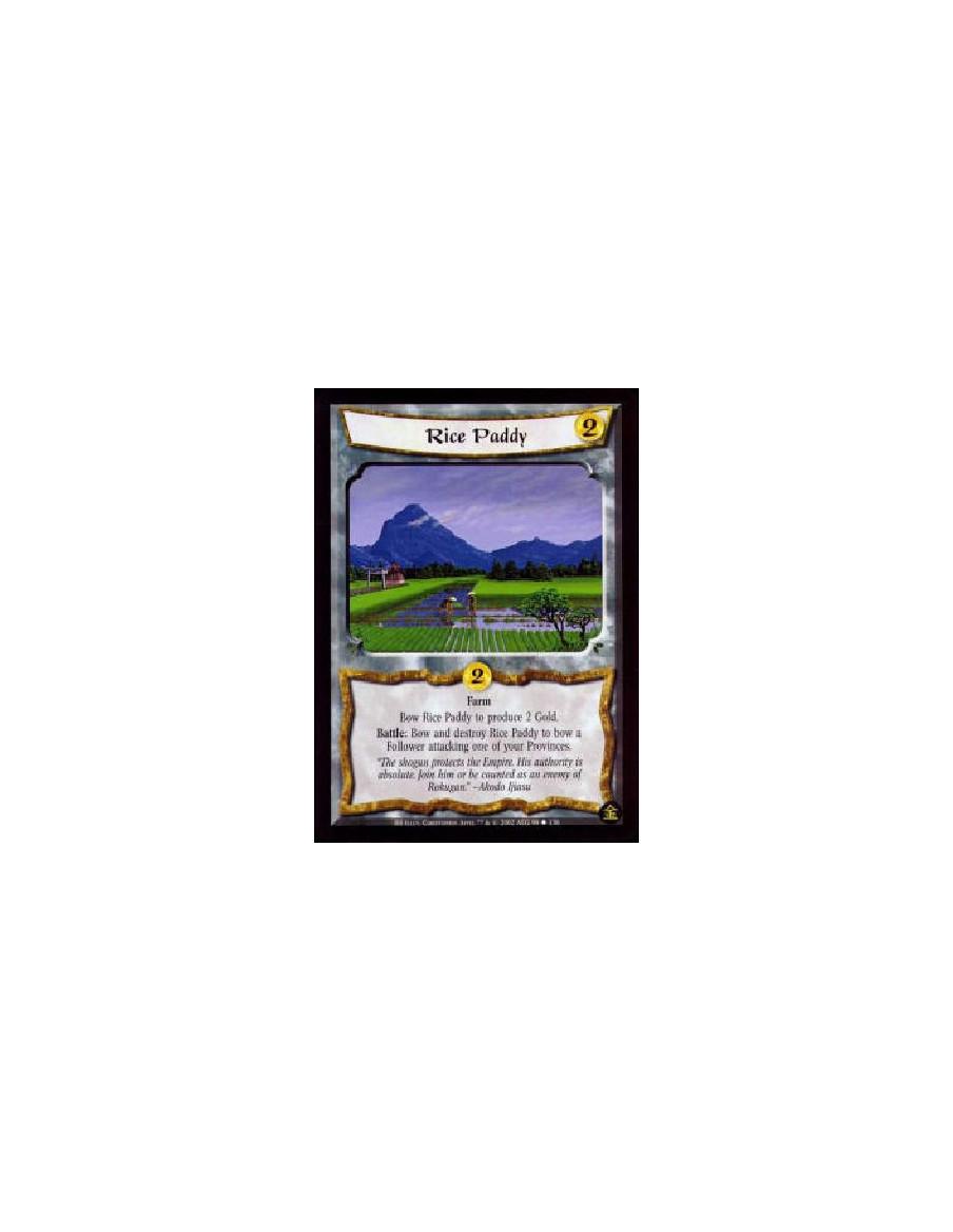 Rice Paddy  - FarmBow this card: Produce 2 Gold.Battle: Bow and destroy this card, and target an attacking Follower at one of yo