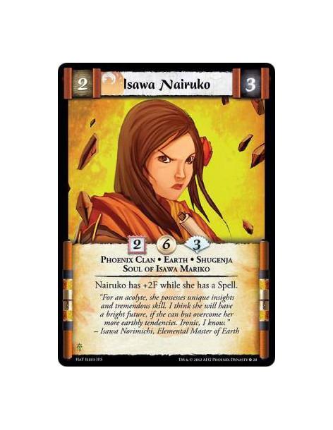 Isawa Nairuko  - Phoenix Clan • Earth • Shugenja • Soul of Isawa MarikoNairuko has +2F while she has a Spell.
