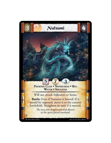 Natsumi  - Phoenix Clan • Nonhuman • Ryu • Water • ShugenjaWill not attach Followers or Items.Battle: Even if Natsumi is bowed: