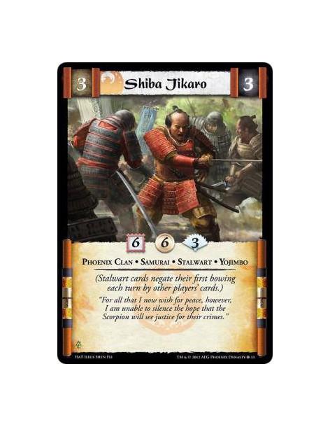 Shiba Jikaro  - Phoenix Clan • Samurai • Stalwart • Yojimbo(Stalwart cards negate their first bowing each turn by other players'