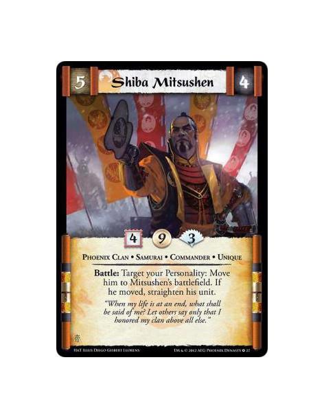 Shiba Mitsushen  - Phoenix Clan • Samurai • Commander • UniqueBattle: Target your Personality: Move him to Mitsushen's battlefie