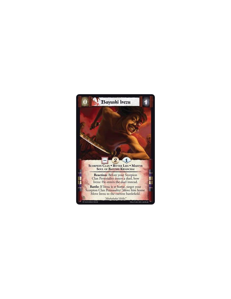 Bayushi Irezu  - Scorpion Clan • Bitter Lies • Martyr • Soul of Bayushi KwanchaiReaction: Before your Scorpion Clan Personality 