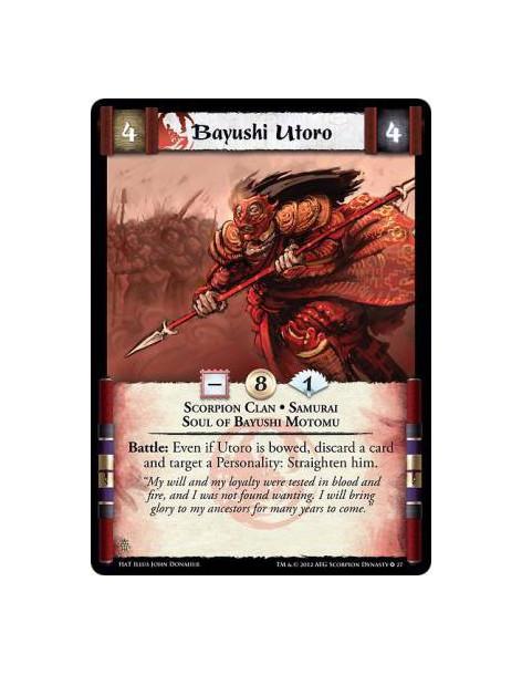 Bayushi Utoro  - Scorpion Clan • Samurai • Soul of Bayushi MotomuBattle: Even if Utoro is bowed, discard a card and target a Per