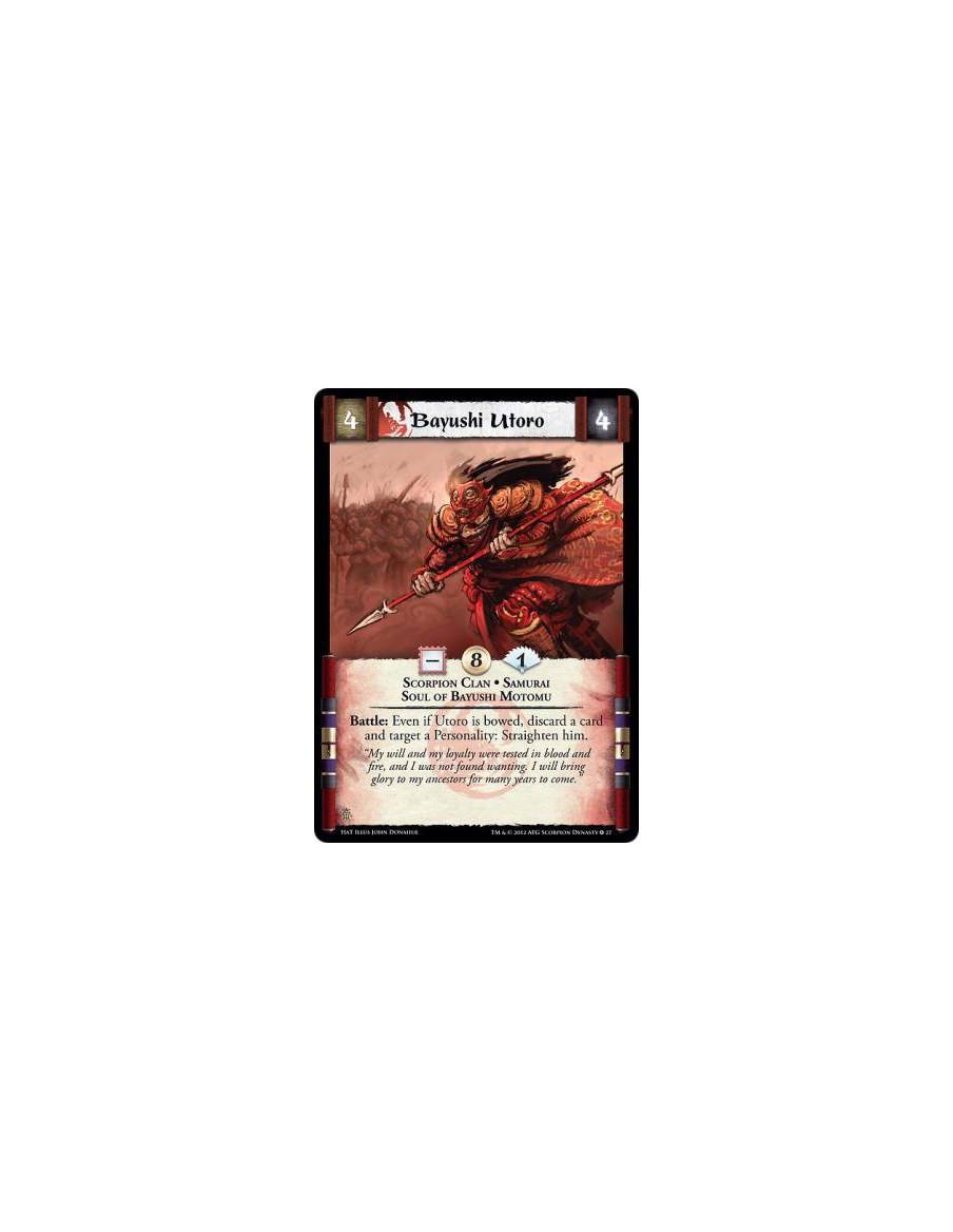 Bayushi Utoro  - Scorpion Clan • Samurai • Soul of Bayushi MotomuBattle: Even if Utoro is bowed, discard a card and target a Per