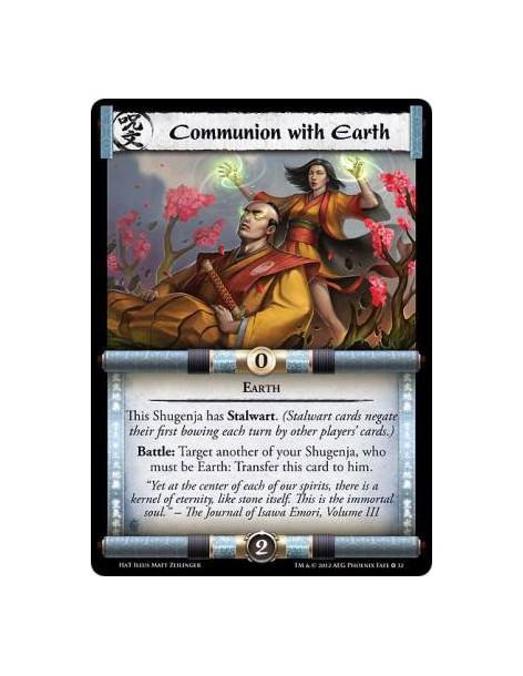 Communion with Earth  - Earth    This Shugenja has Stalwart. (Stalwart cards negate their first bowing each turn by other player
