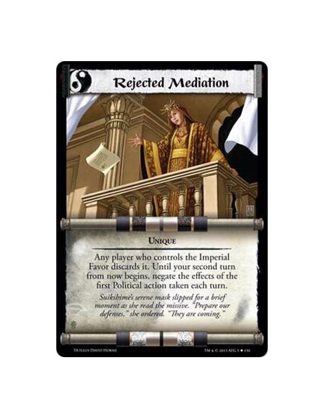 Rejected Mediation  - UniqueAny player who controls the Imperial Favor discards it.   Until your second turn from now begins, ne
