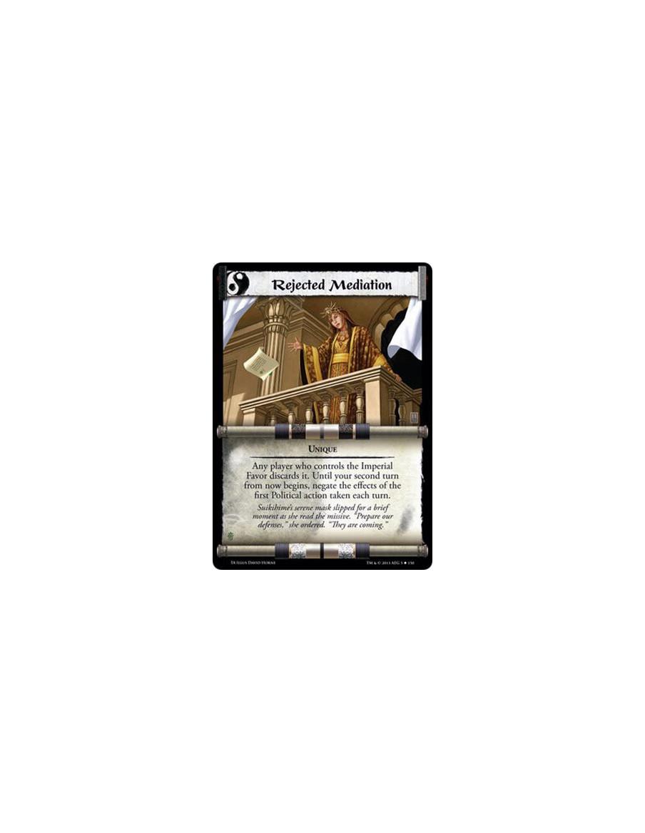 Rejected Mediation  - UniqueAny player who controls the Imperial Favor discards it.   Until your second turn from now begins, ne