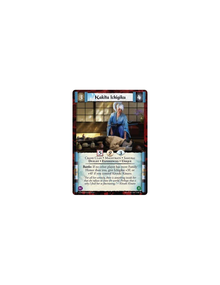 Kakita Ichigiku Exp  - Crane Clan • Magistrate • Samurai • Duelist • Experienced • UniqueBattle: If no other player has more Fam