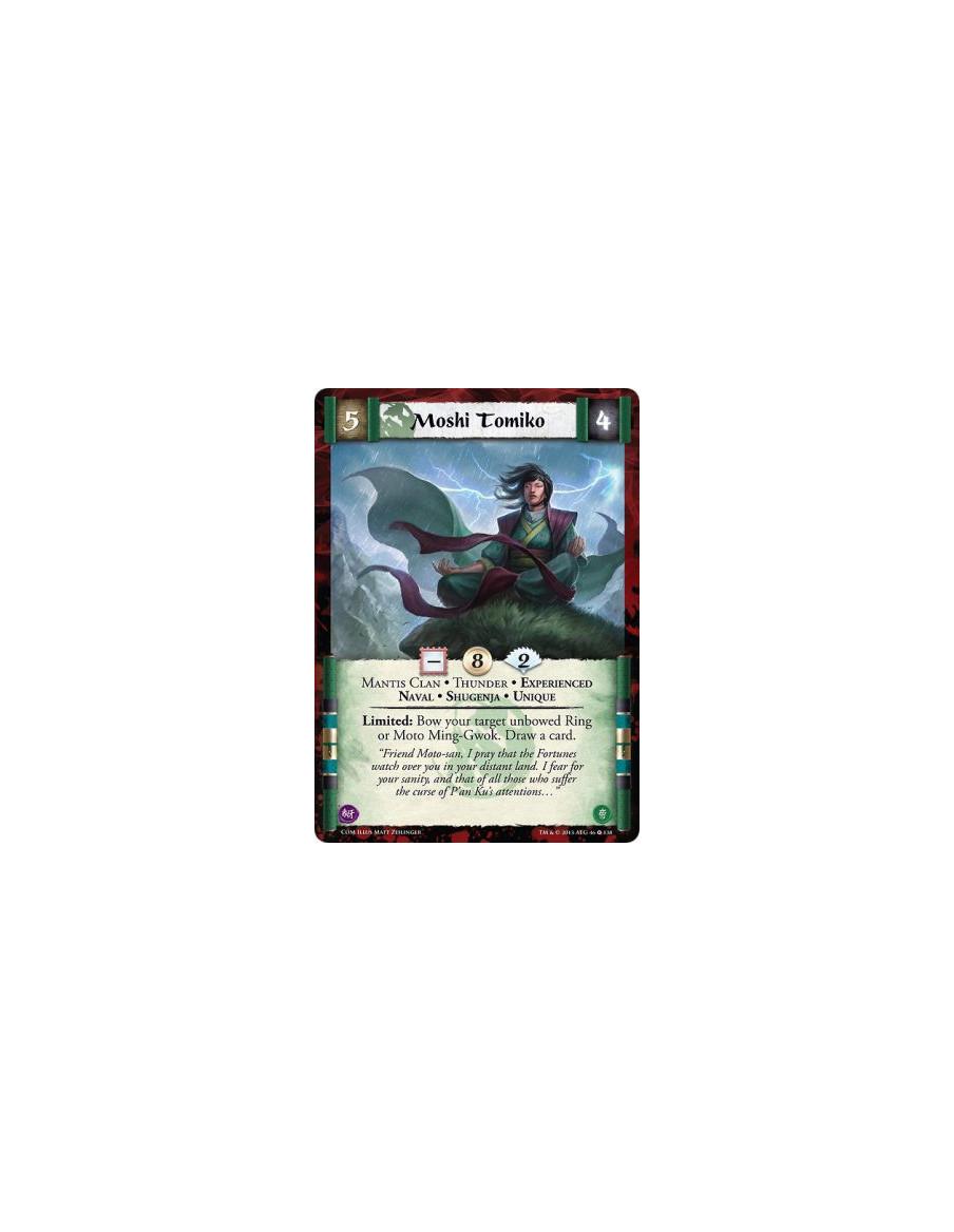 Moshi Tomiko Exp  - Experienced • Mantis Clan • Naval • Shugenja • Thunder • UniqueLimited: Bow your target unbowed Ring or Moto