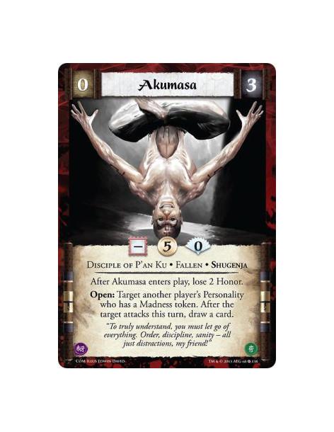 Akumasa  - Disciple of P'an Ku • Fallen • ShugenjaAfter Akumasa enters play, lose 2 Honor.Open: Target another player's Personal