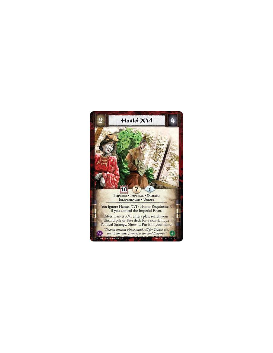 Hantei XVI  - Emperor • Imperial • Inexperienced • Samurai • UniqueYou ignore Hantei XVI's Honor Requirement if you control the 