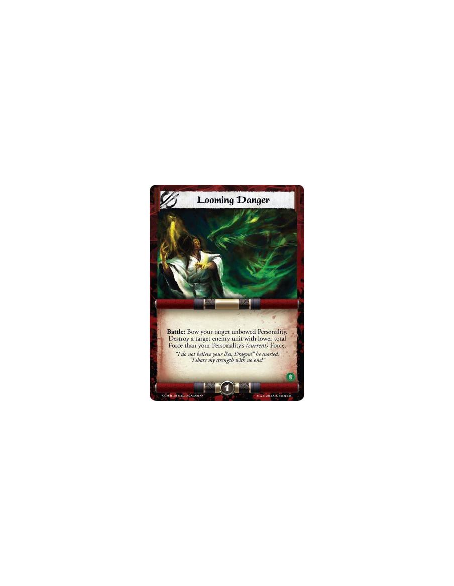 Looming Danger  - Battle: Bow your target unbowed Personality. Destroy a target enemy unit with lower total Force than your Pers