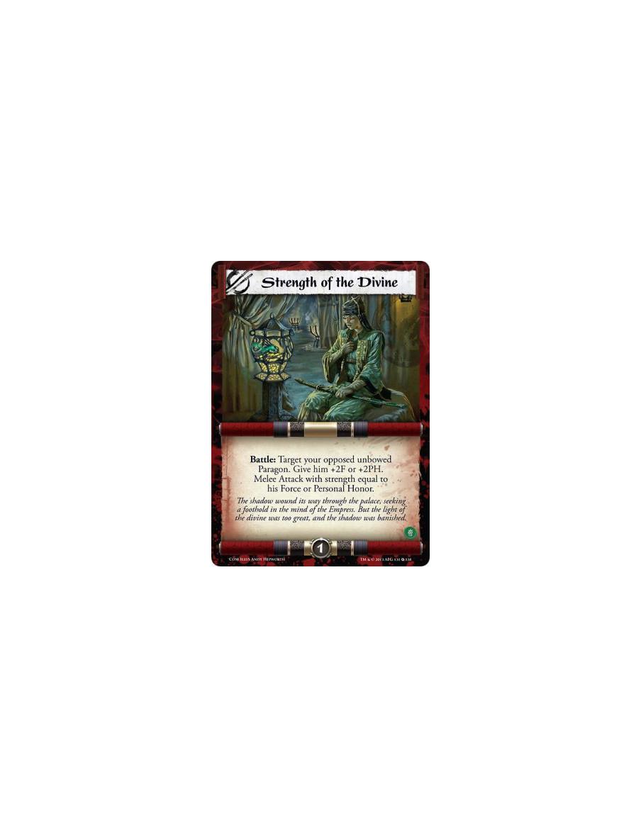 Strength of the Divine  - Battle: Target your opposed unbowed Paragon. Give him +2F or +2PH. Melee Attack with strength equal to