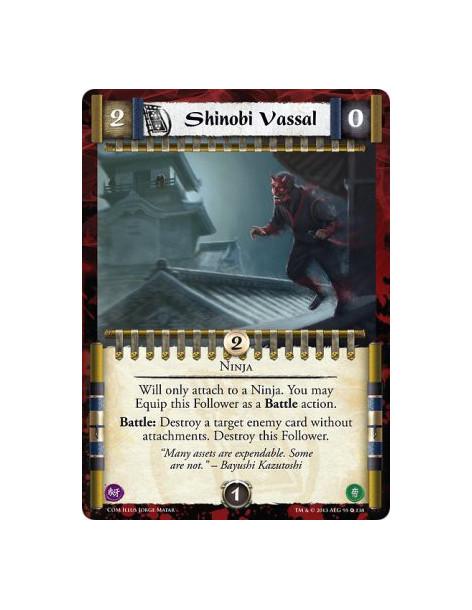 Shinobi Vassal  - NinjaWill only attach to a Ninja. You may Equip this Follower as a Battle action. Battle: Destroy a target ene