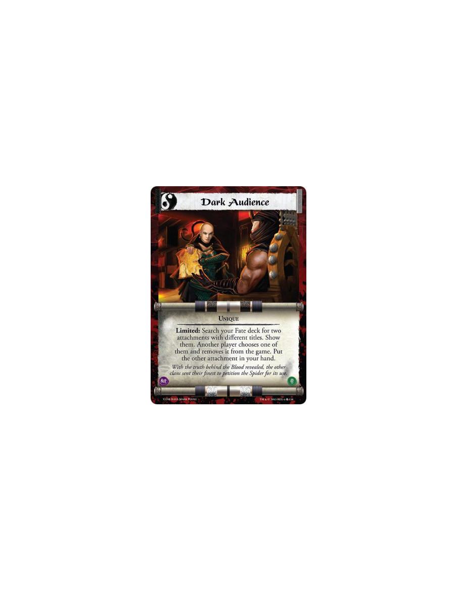 Dark Audience FOIL  - UniqueLimited: Search your Fate deck for two attachments with different titles. Show them. Another player 