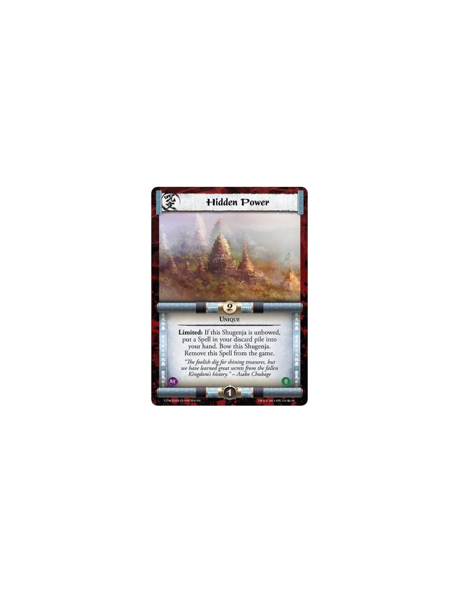 Hidden Power FOIL  - Unique  Limited: If this Shugenja is unbowed, put a Spell in your discard pile into your hand. Bow this Shu