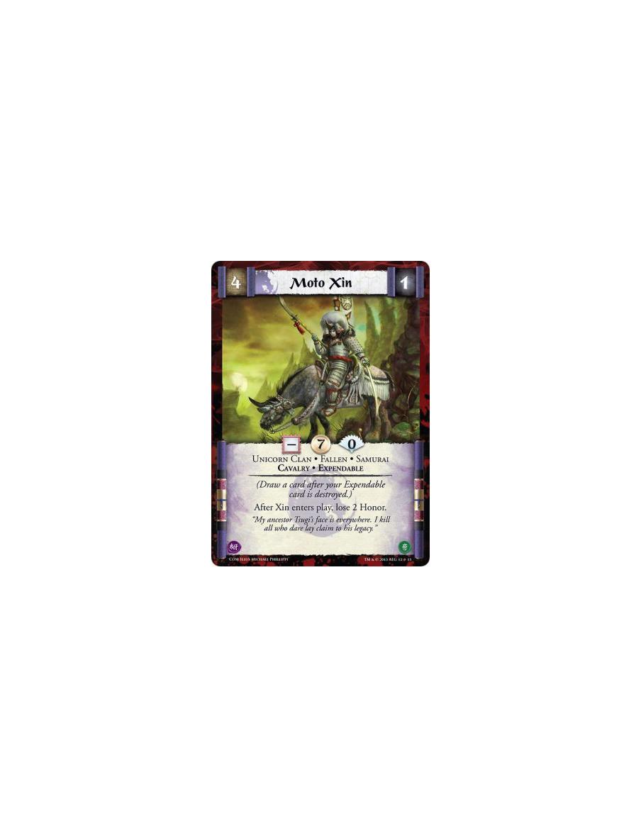 Moto Xin  - Cavalry • Expendable • Fallen • Samurai • Unicorn Clan  (Draw a card after your Expendable card is destroyed.)After 