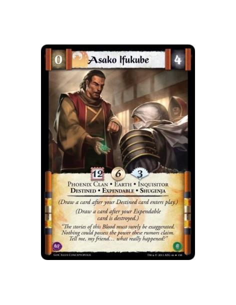 Asako Ifukube  - Destined • Earth • Expendable • Inquisitor • Phoenix Clan • Shugenja(Draw a card after your Destined card enter