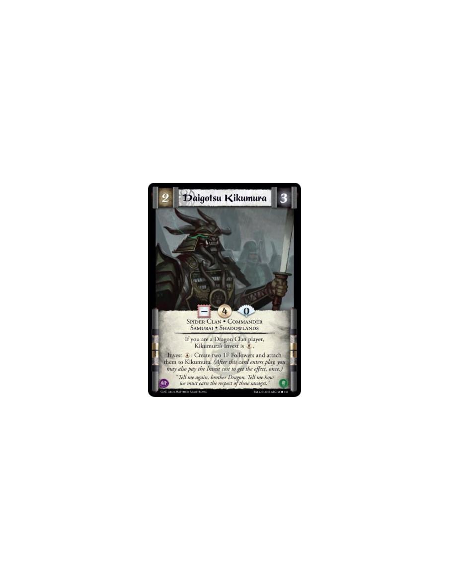 Daigotsu Kikumura  - Commander • Samurai • Shadowlands • Spider ClanIf you are a Dragon Clan player, Kikumura's Invest is 2.Inve