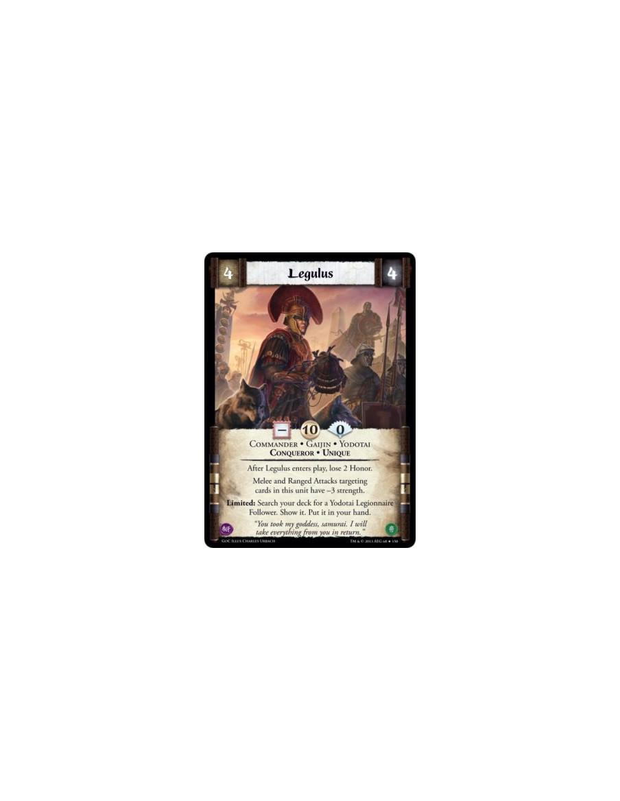 Legulus  - Commander • Conqueror • Gaijin • Unique • YodotaiAfter Legulus enters play, lose 2 Honor.Melee and Ranged Attacks tar