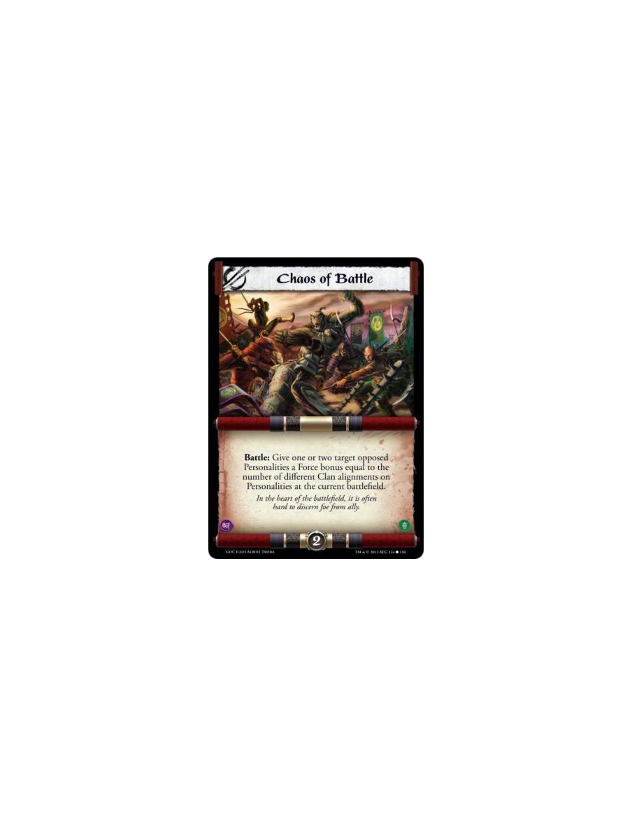 Chaos of Battle  - Battle: Give one or two target opposed Personalities a Force bonus equal to the number of different Clan alig