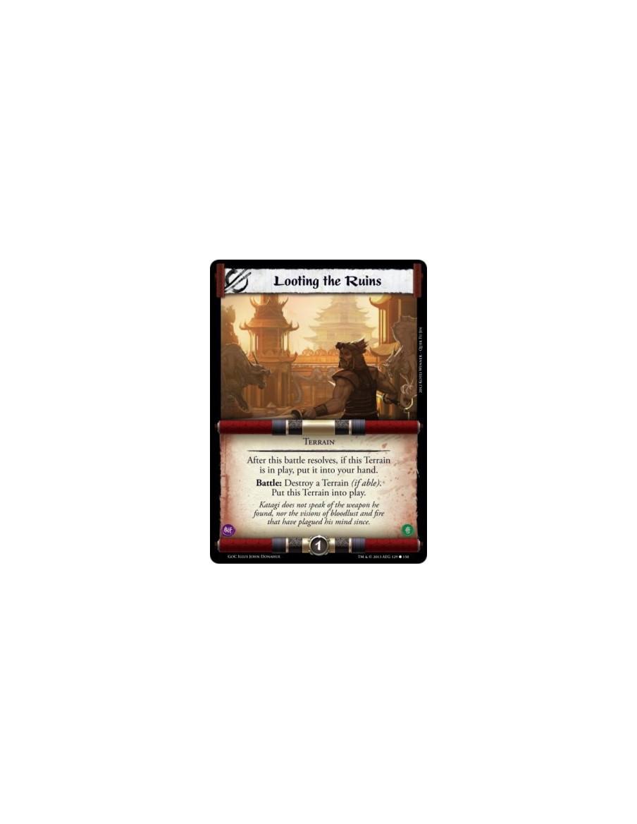 Looting the Ruins  - TerrainAfter this battle resolves, if this Terrain is in play, put it into your hand.Battle: Destroy a Terr