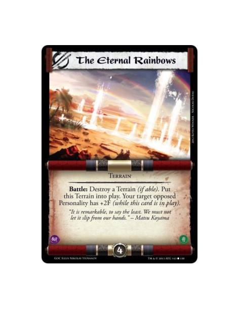 The Eternal Rainbows  - TerrainBattle: Destroy a Terrain (if able). Put this Terrain into play. Your target opposed Personality