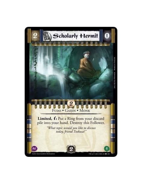 Scholarly Hermit  - Fudo • Gaijin • MonkLimited, w: Put a Ring from your discard pile into your hand. Destroy this Follower.