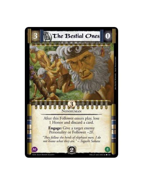 The Bestial Ones  - NonhumanAfter this Follower enters play, lose 1 Honor and discard a card.Engage: Give a target enemy Persona