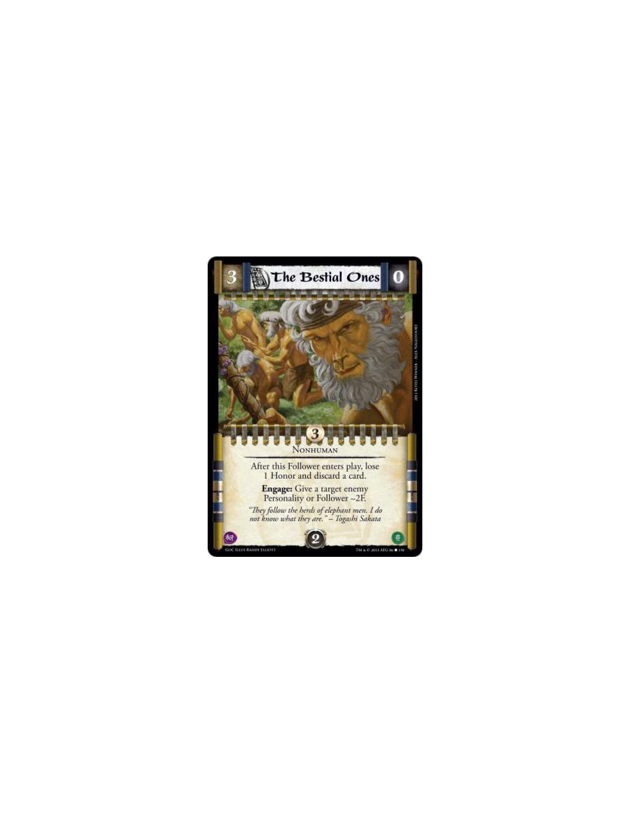 The Bestial Ones  - NonhumanAfter this Follower enters play, lose 1 Honor and discard a card.Engage: Give a target enemy Persona