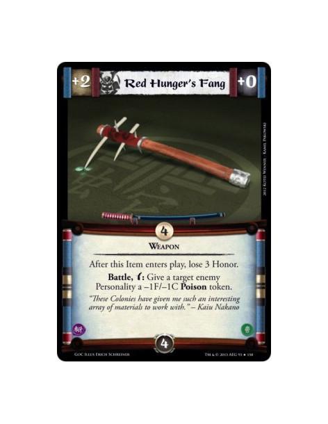 Red Hunger's Fang  - WeaponAfter this Item enters play, lose 3 Honor.Battle, w: Give a target enemy Personality a -1F/-1C Poison