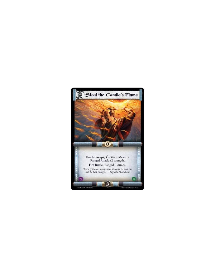 Steal the Candle's Flame  - Fire Interrupt, w: Give a Melee or Ranged Attack +2 strength.Fire Battle: Ranged 0 Attack.