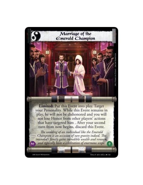 Marriage of the Emerald Champion  - Limited: Put this Event into play. Target your Personality. While this Event remains in play