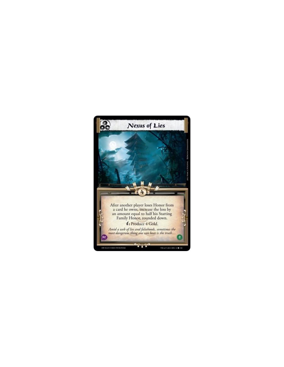 Nexus of Lies  - After another player loses Honor from a card he owns, increase the loss by an amount equal to half his Starting